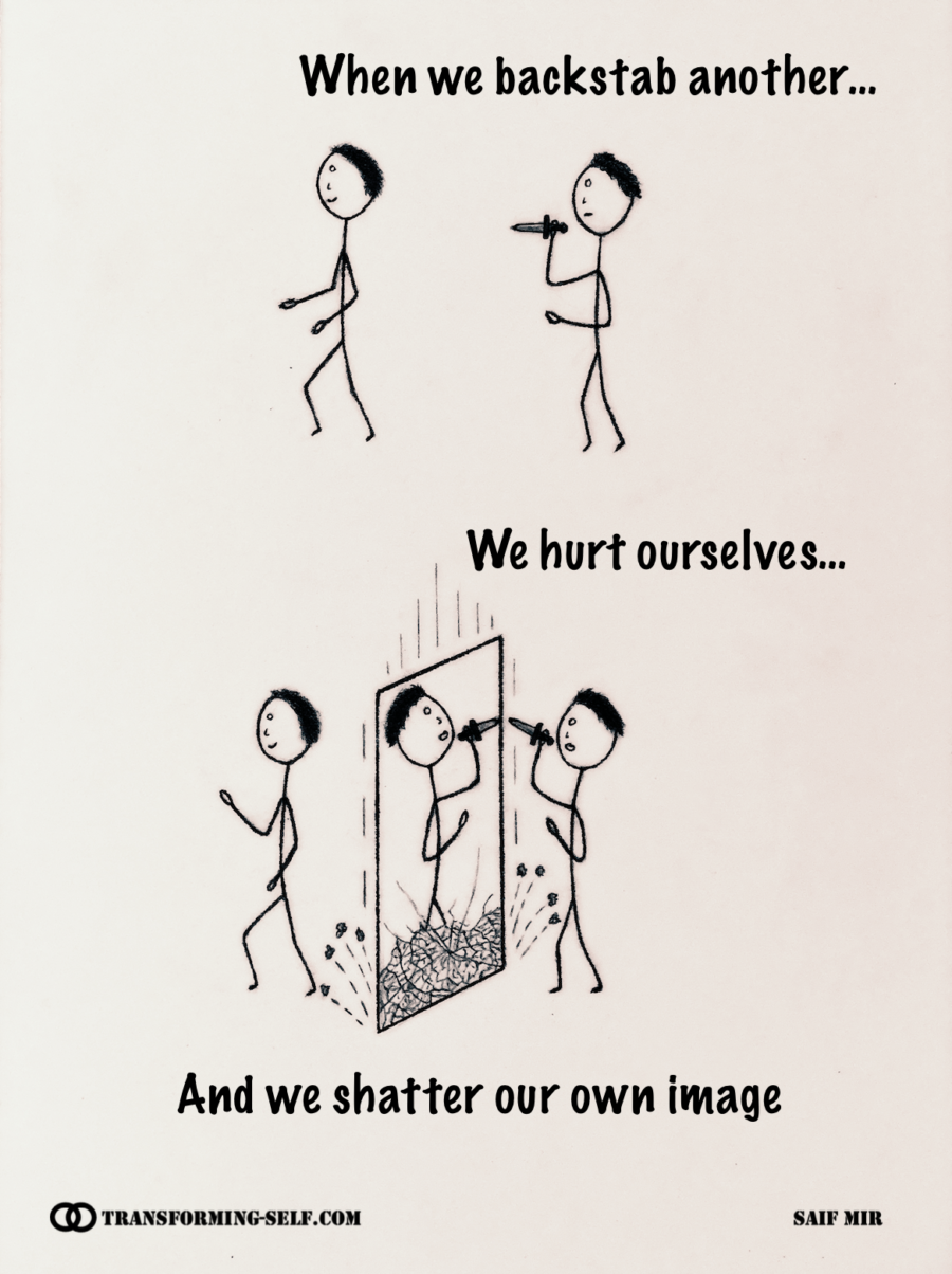 When we backstab another... We hurt ourselves... And we shatter our own image