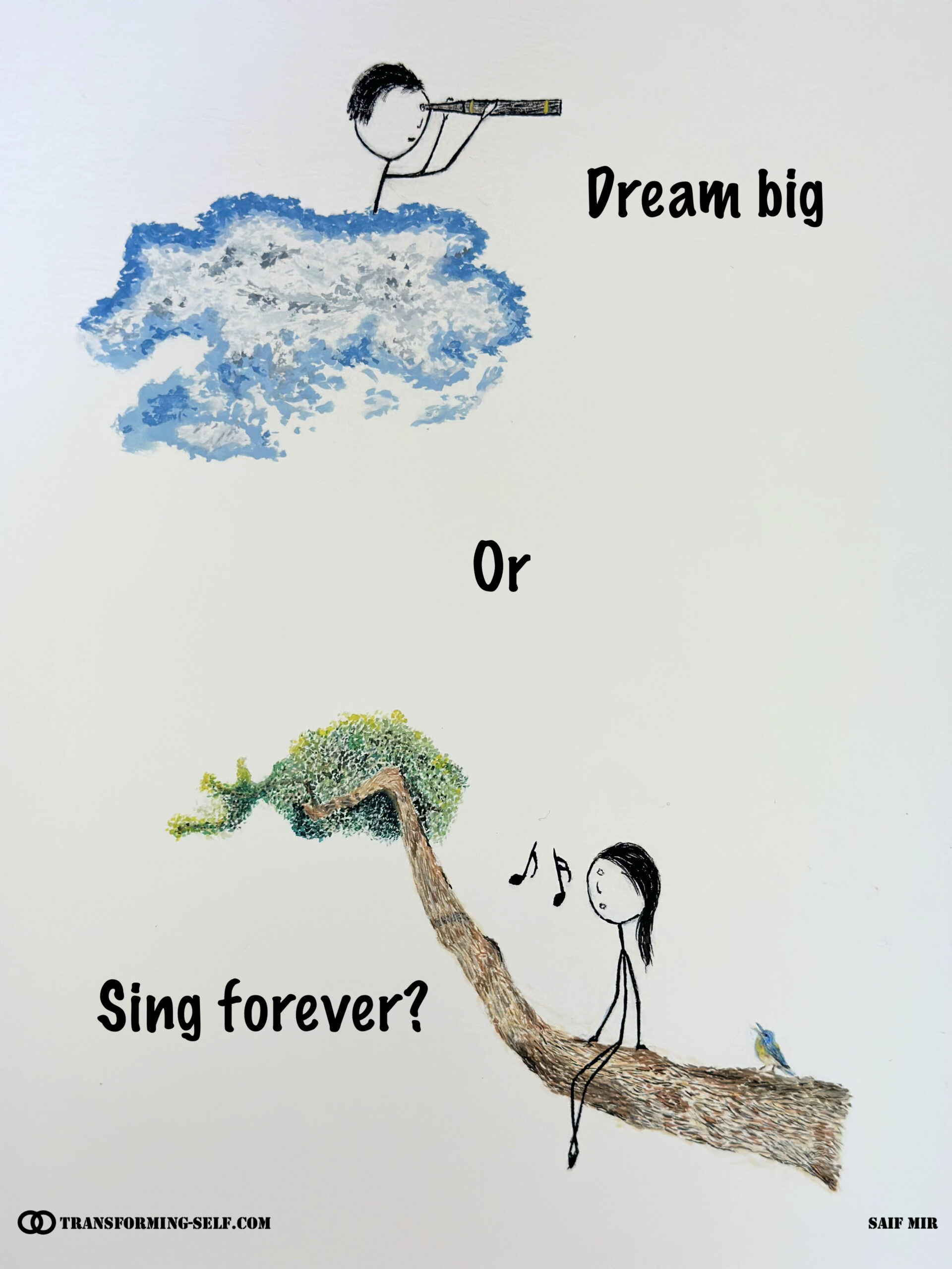 Dream big or sing forever?