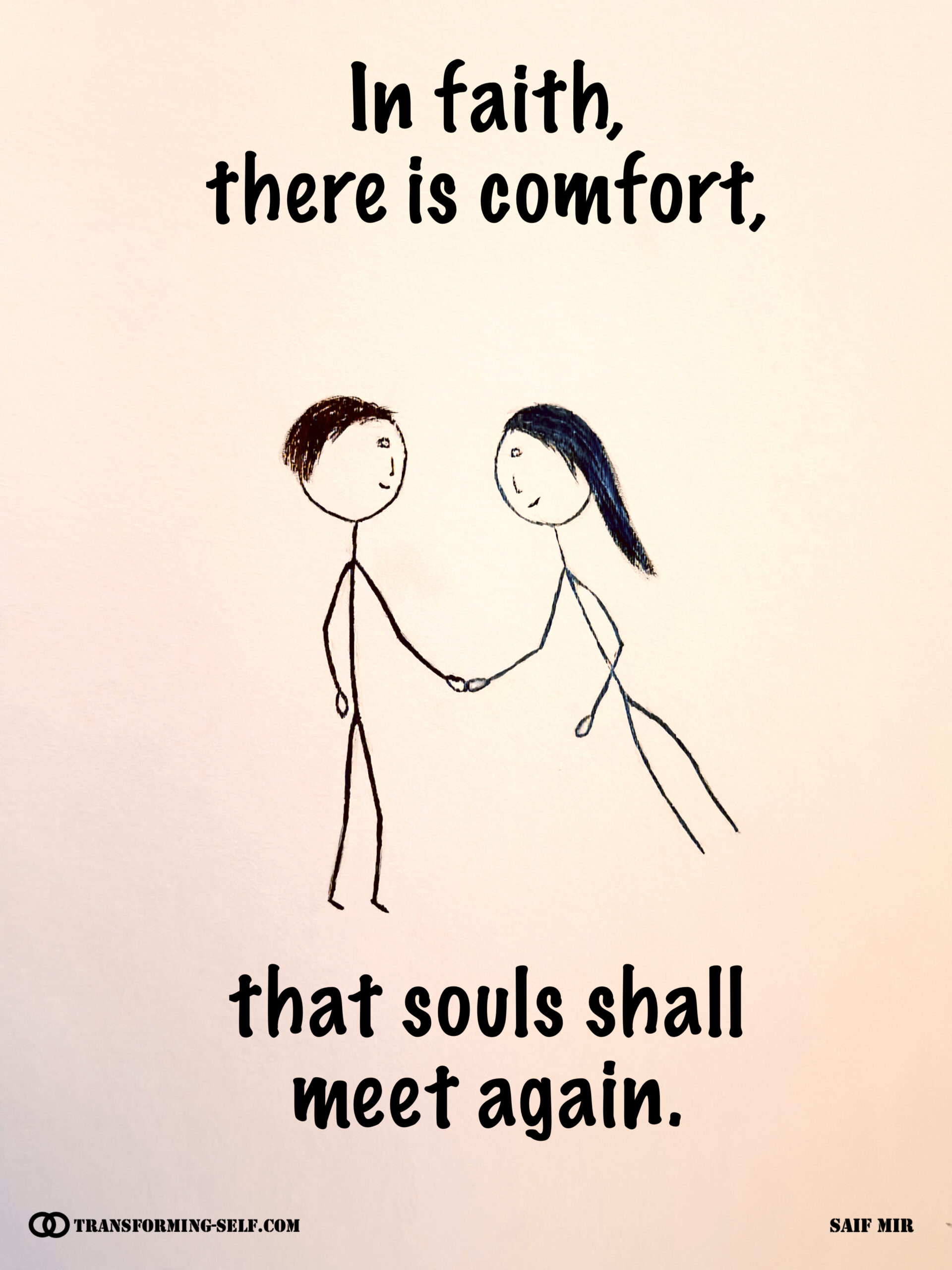 In faith, there is comfort, that souls shall meet again
